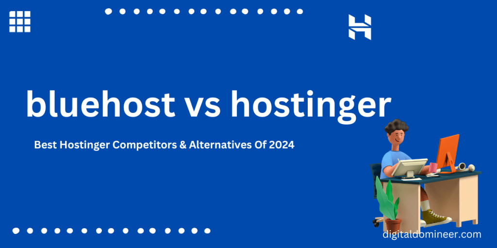 Which is better between Hostinger and Bluehost
