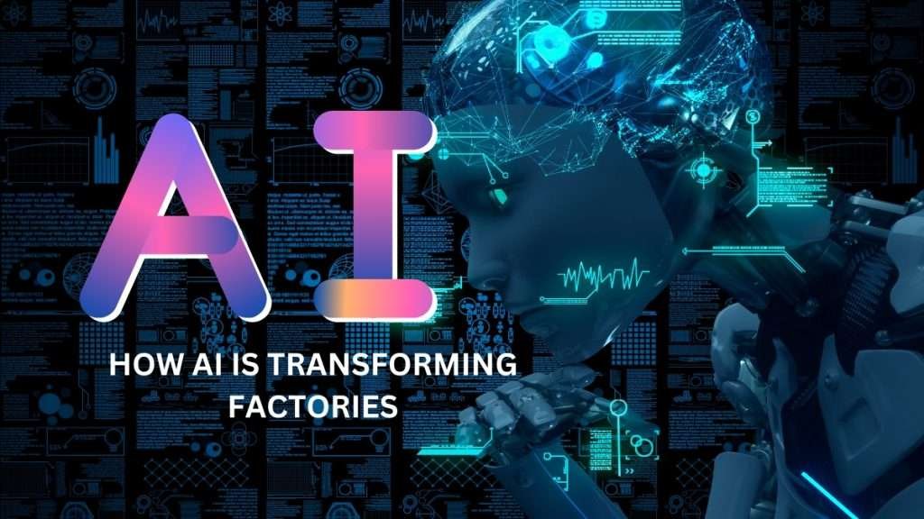 What are the benefits of AI in manufacturing industry