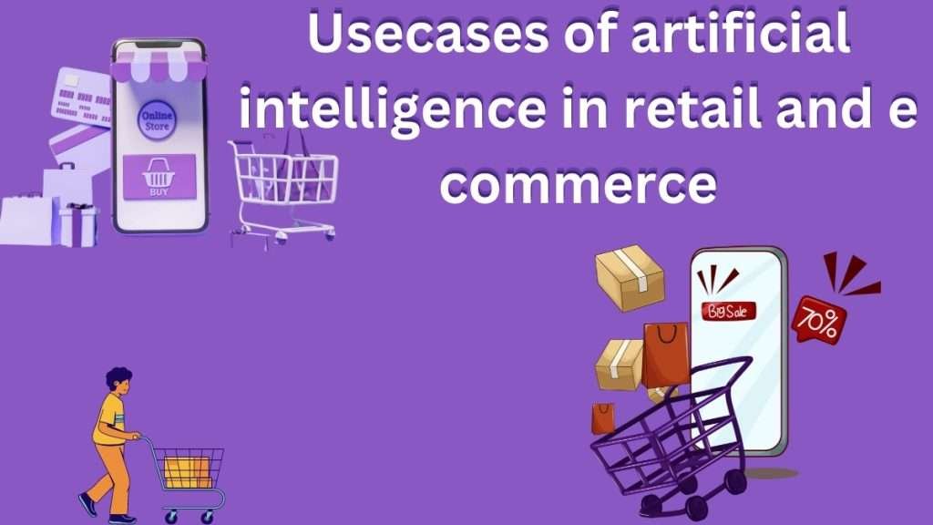 How is AI used in retail and e-commerce